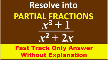 FAST TRACK ANS, 41. Resolve into partial fractions...