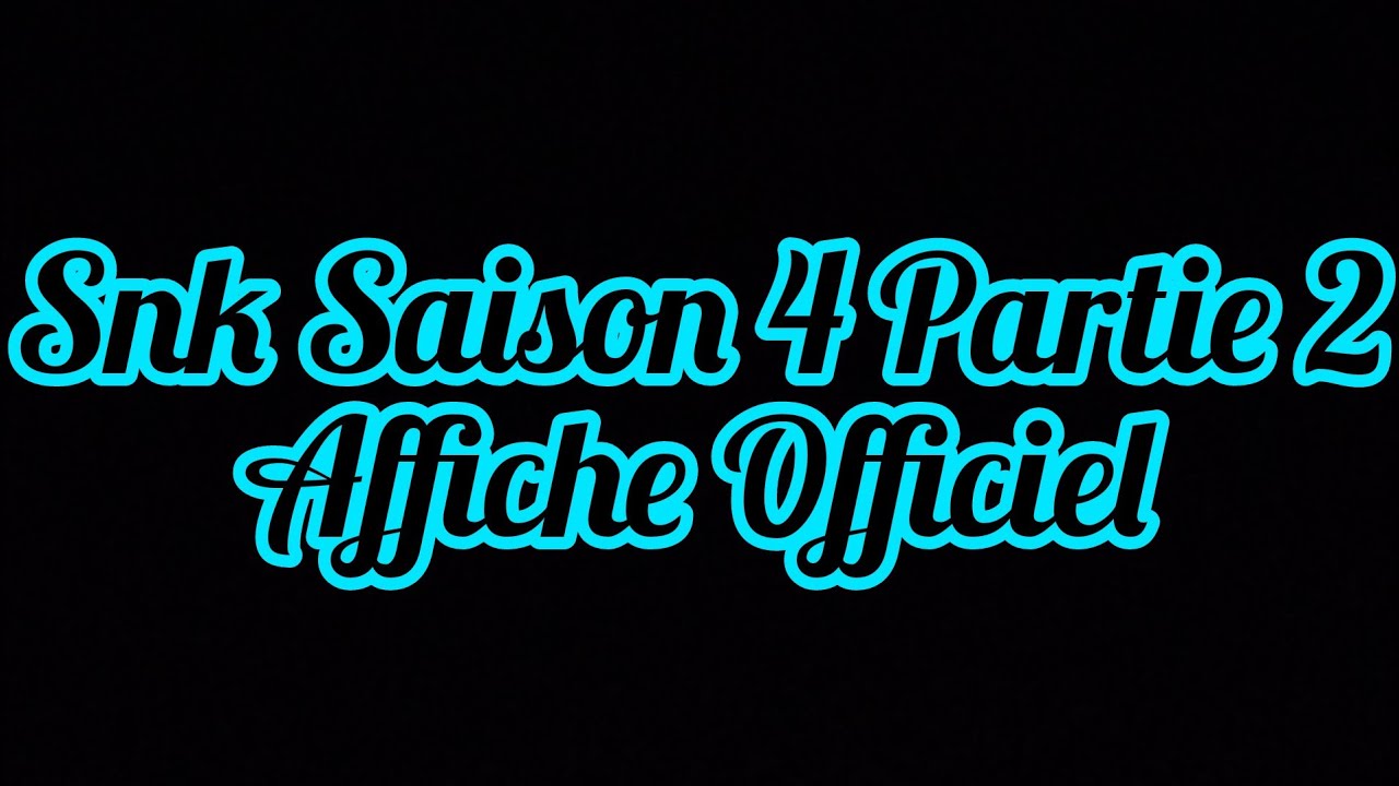 Snk Saison 4 Partie 2 - Affiche Officiel !!! - YouTube