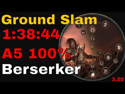 1:38:44 Ground Slam Berserker A5 100% [3.20 PoE]