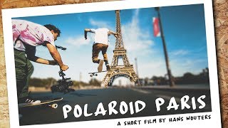 POLAROID PARIS / Longboard short film by Hans Wouters