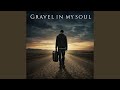 Gravel In My Soul 