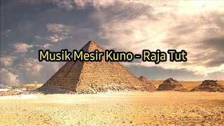 Musik Mesir Kuno - Raja Tut
