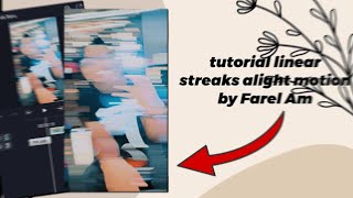tutorial linear streaks alight motion by Farel Am#alightmotion #tutorialam #presetalightmotion