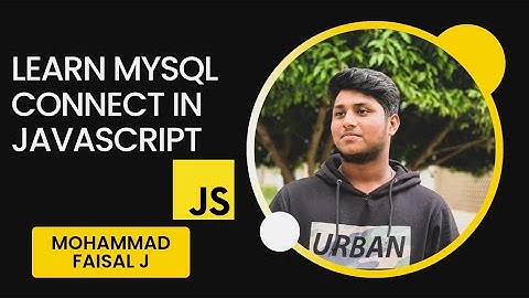LEARN MYSQL CONNECT IN JAVASCRIPT (Tutorial-10) part-1