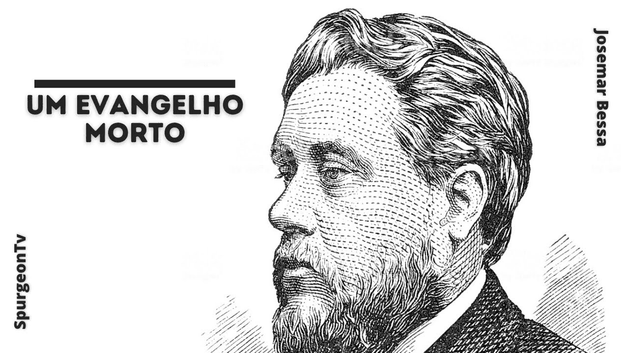 Um Evangelho Morto | C. H. Spurgeon ( 1834 - 1892 )
