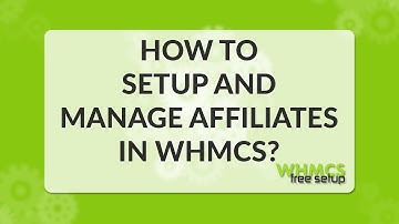 how to setup and manage affiliates in WHMCS - for Begginers - WHMCS FreeSetup