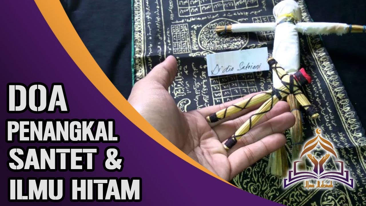 Doa Penangkal Ilmu Hitam, Santet, Guna Guna, Sihir dan Gendam Paling