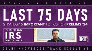 UPSC CSE | Last 75 days Strategy & Important Topics For CSE 2024 | By Mudit Jain, IRS Batch 2018 by Delhi Knowledge Track 3,996 views 4 weeks ago 23 minutes