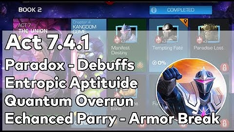 Act 7.4.1 Paradox Debuffs / Entropic Aptitude / Quantum Overrun / Enchanced Parry | Easy Path
