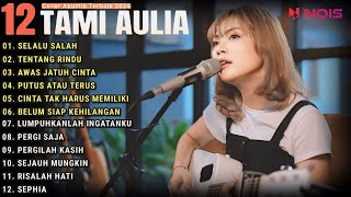 Tami Aulia Cover Full Album - Selalu Salah || Cover Akustik Terbaik 2024