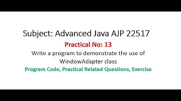 AJP | Practical-13 | Write a program for use of WindowAdapter class | Advanced Java 22517