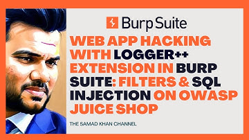 Web App Hacking with Logger++ Extension in Burp Suite: Filters & SQL Injection on OWASP Juice Shop