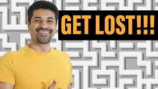Getting Lost is Good Because of This Reason…