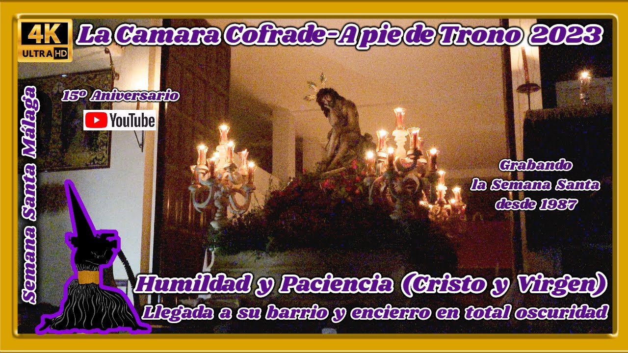 HUMILDAD Y PACIENCIA MÁLAGA 2023 (CRISTO Y VIRGEN). LLEGADA AL BARRIO Y ENCIERRO EN TOTAL OSCURIDAD.