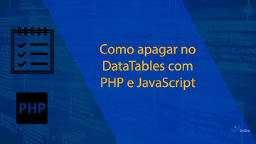 Como apagar no DataTables com JavaScript e PHP