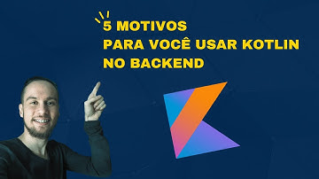 5 Motivos para Você Usar Kotlin no seu Back-End