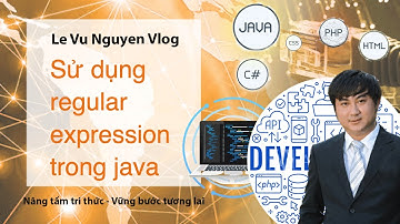 Bài 42: Hướng dẫn sử dụng Regular expression trong java