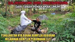 Dilahirkan  Dibesarkan Dari Tanah Kuburan Penglihatan Nya Bukan Kuburan Tapi Komplek Perumahan Elit
