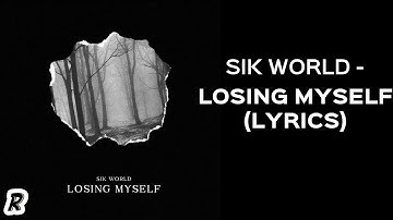Sik World - Losing Myself (Lyric Video)