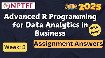 Advanced R Programming for Data Analytics... Week 5 | With Proof | NPTEL assignment | July 2025