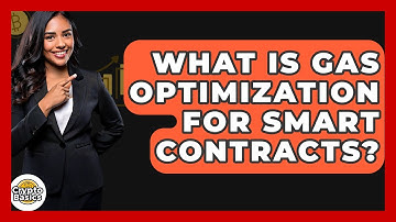 What Is Gas Optimization For Smart Contracts? - CryptoBasics360.com