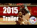 The toronto blue jays  2015 trailer2014 full season highlights  blue jays boys of summer