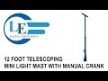 12 Foot Telescoping Mini Light Mast with Manual Crank - 7 to 12 Feet Fixed Tower - Rotating Base