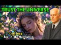 Let the Universe Work for You – Deep Sleep Manifestation | Powerful Meditation || Carl Jung