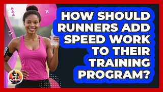 How Should Runners Add Speed Work To Their Training Program? - All Sorts Of Running