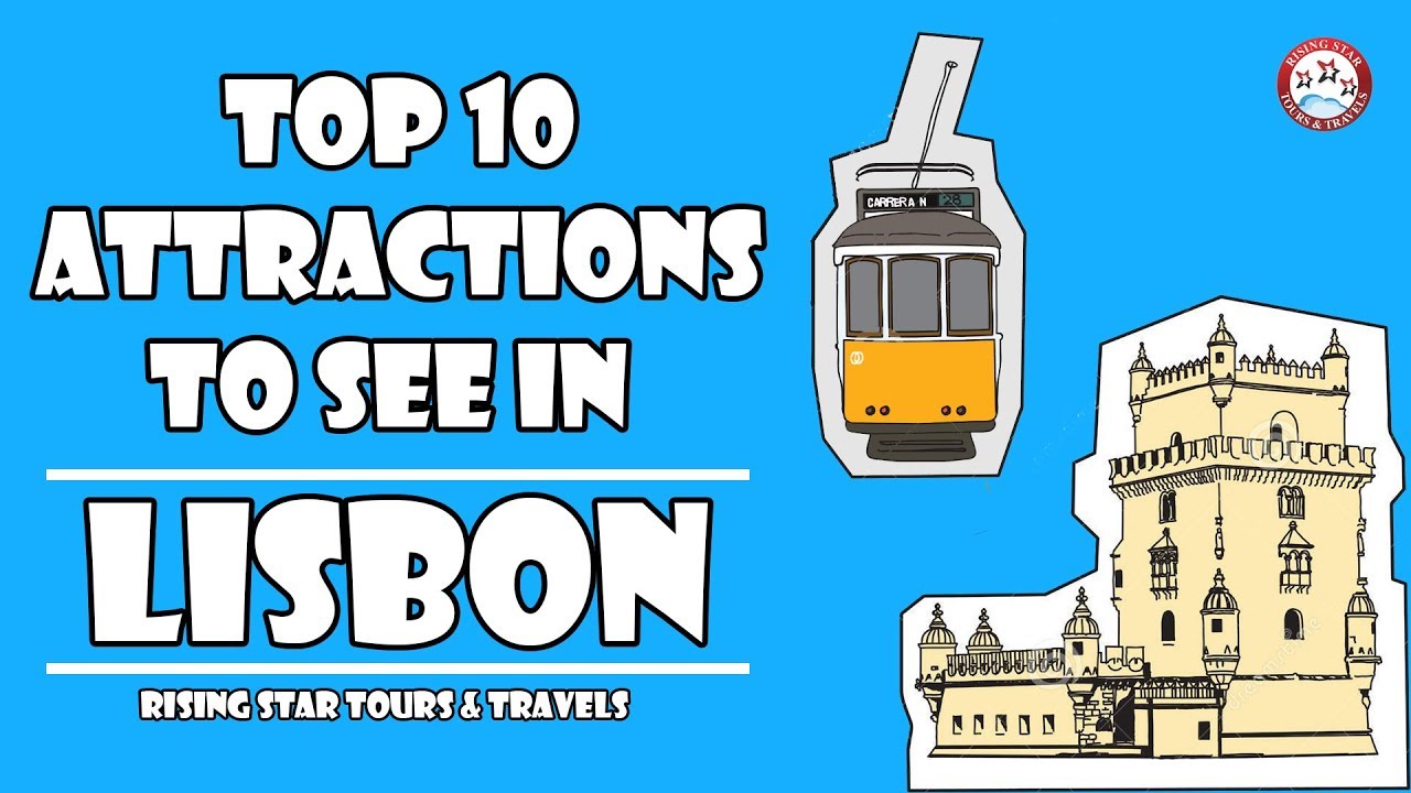 10 Top Attractions To See in Lisbon | Portugal