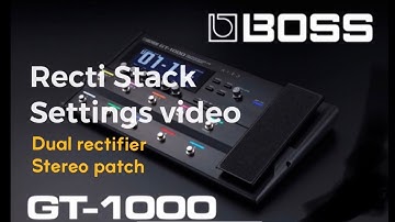 BOSS GT1000/Core Settings video - My Recti stack template