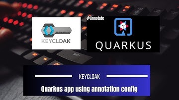 Part 5 - Quarkus application using keycloak for Authentication and Authorization using Annotations