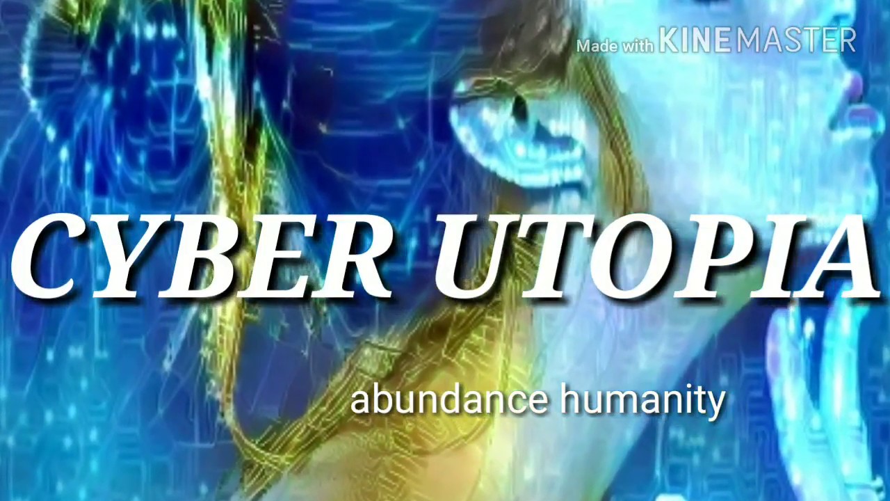 Cyber utopia