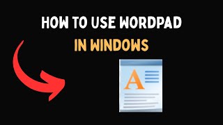 How to Use WordPad in Windows