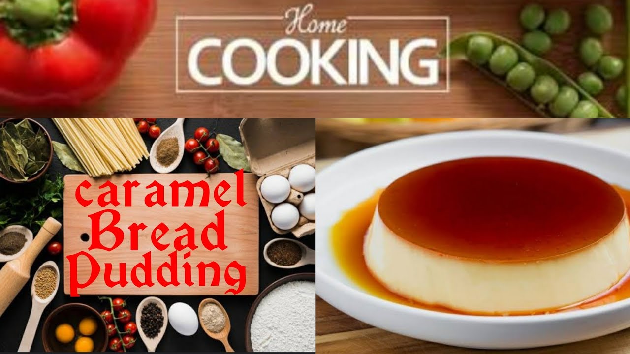 Caramel bread pudding YouTube