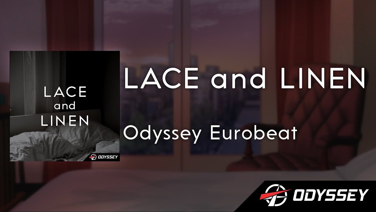 Lace and Linen – Odyssey Eurobeat [EUROBEAT] 💎