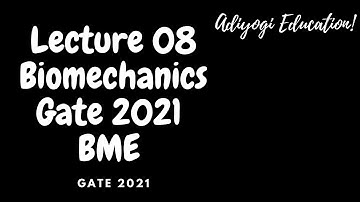Lecture 08| Mathematics of Bio-medical Engineering |Biomechanics | Gate 2021