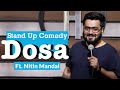 Dosa - Stand Up Comedy ft. Nitin Mandal