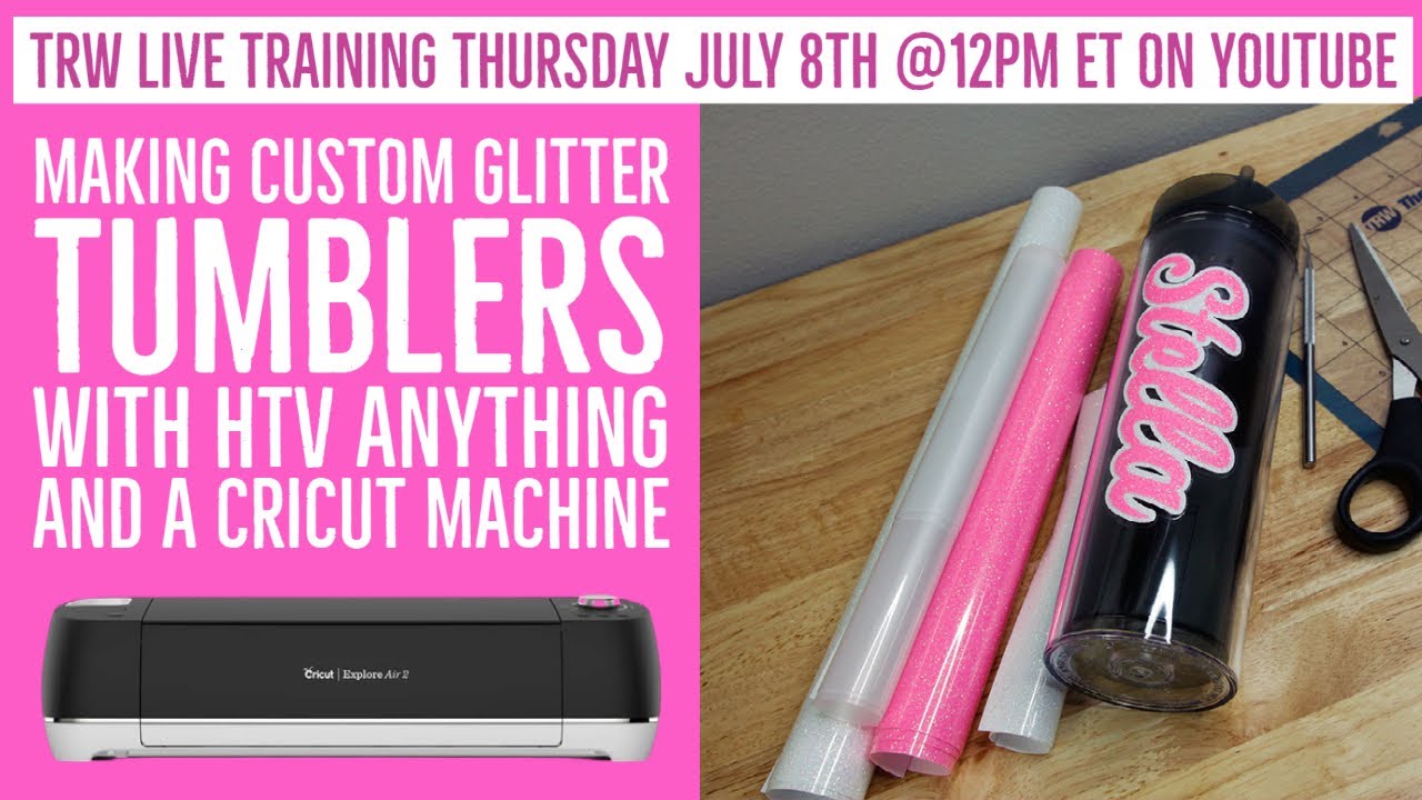 How to Make Custom Glitter Tumblers with HTV Anything and a Cricut