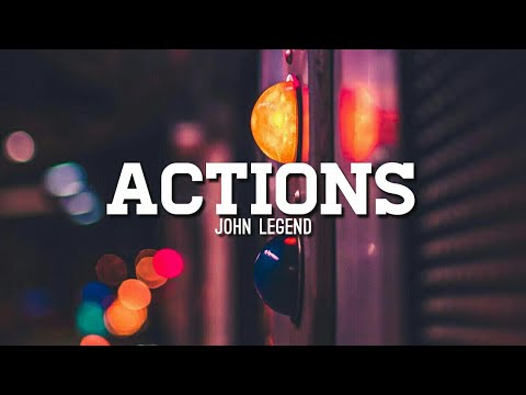 John Legend – Actions (Lyrics)