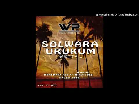 Solwara Urukum-Linkz Mahn PNG ft Mike's Toto X Lindsey Laho