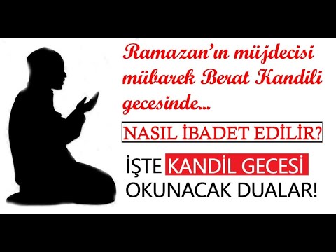 Berat Kandilinde okunacak dualar ve sureler neler.Berat Kandili duası ve ibadetleri