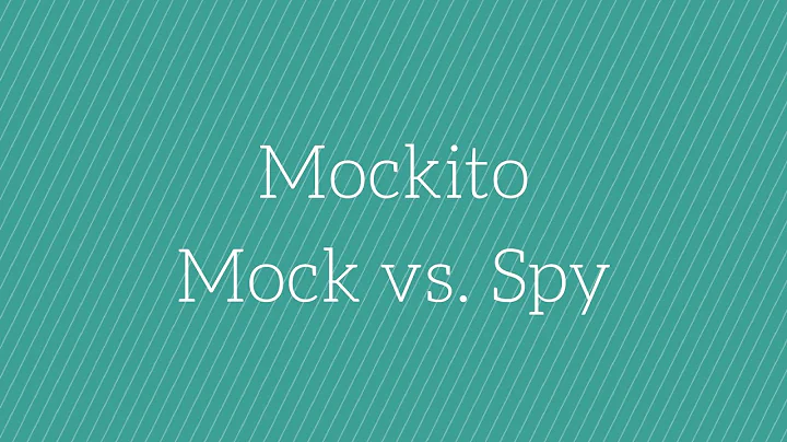 Mockito - Difference Between Mock and Spy