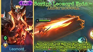 New Patch Yve Script Leomord Epic - Infernosoul Full Effect No Pword Backup Abc File Mlbb