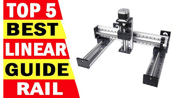 Top 5 Best Linear Guide Rails In 2024