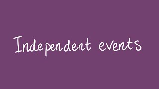 Independent events | Unit 1 and 2 VCE Maths Methods