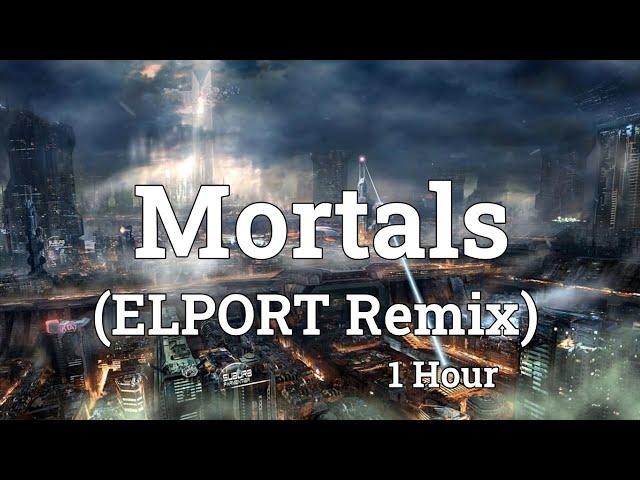 Warriyo - Mortals (feat. Laura Brehm) (ELPORT Remix) 1 Hour class=