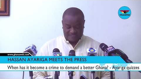 When has it become a crime to demand a better Ghana - Ayariga quizzes