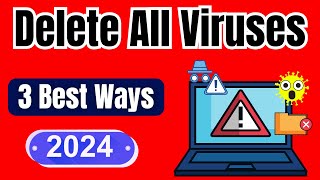 How to Delete All Viruses on Windows 10/11 - (in 2024)
