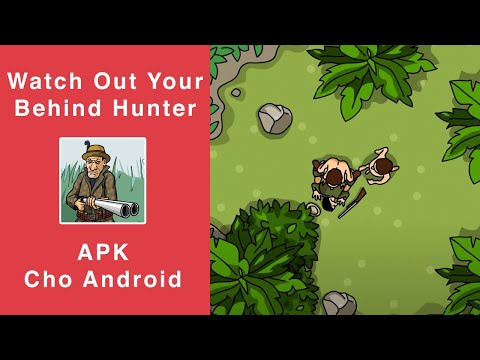 Cách tải Watch Out Your Behind Hunter apk cho Android